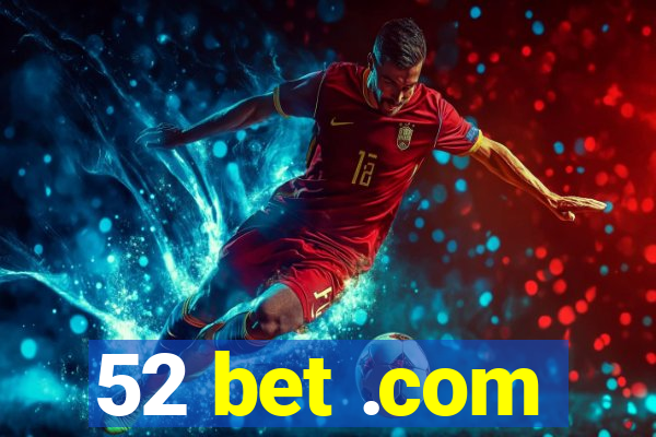 52 bet .com